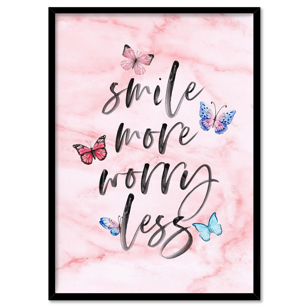 Smile More, Worry Less | Butterflies & Pink Marble - Art Print, Poster, Stretched Canvas, or Framed Wall Art Print, shown in a black frame