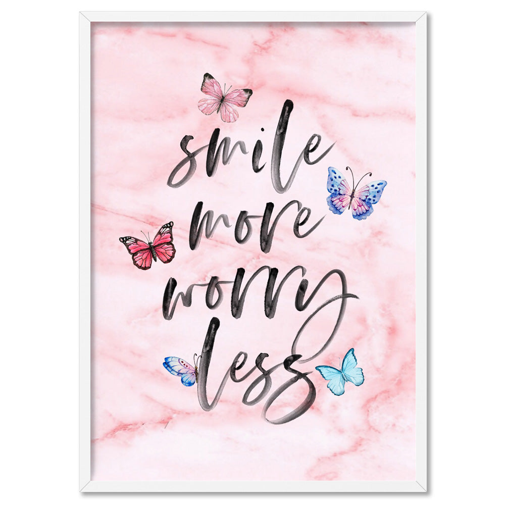 Smile More, Worry Less | Butterflies & Pink Marble - Art Print, Poster, Stretched Canvas, or Framed Wall Art Print, shown in a white frame