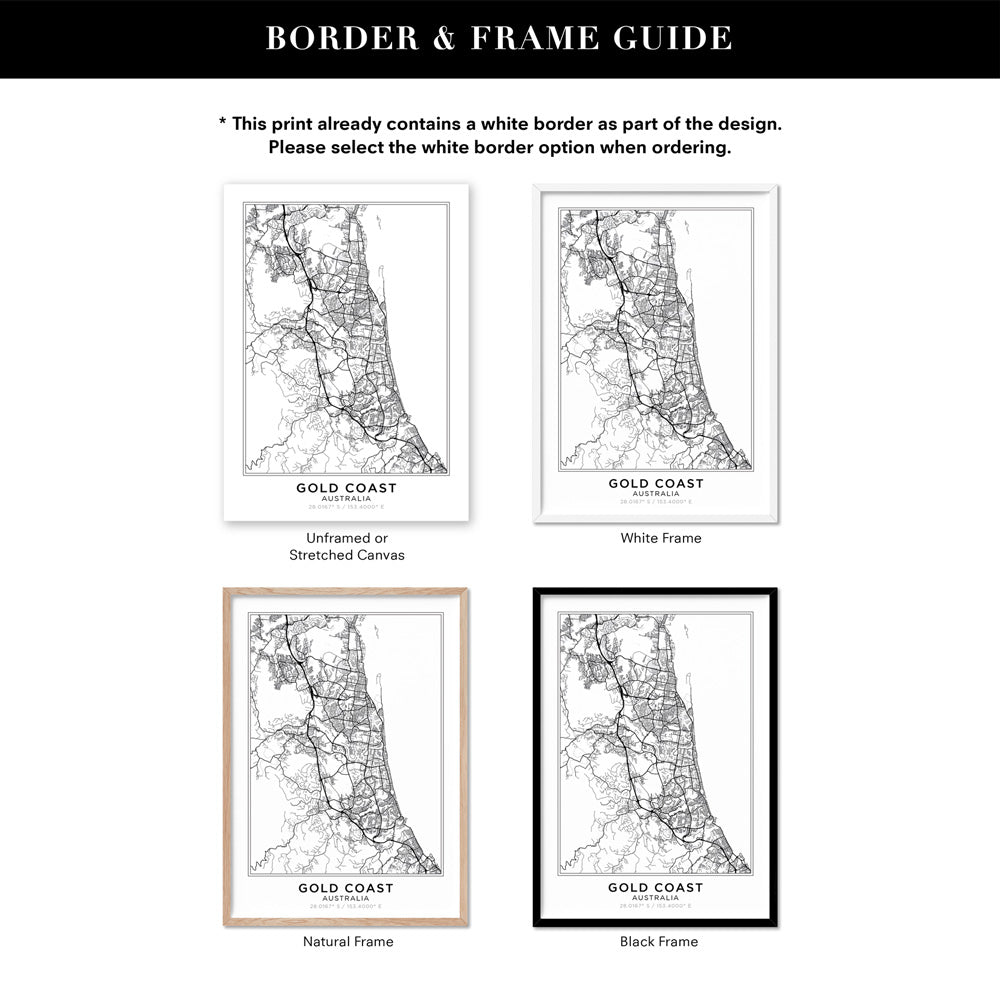 City Map | GOLD COAST - Art Print, Poster, Stretched Canvas or Framed Wall Art, Showing White , Black, Natural Frame Colours, No Frame (Unframed) or Stretched Canvas, and With or Without White Borders
