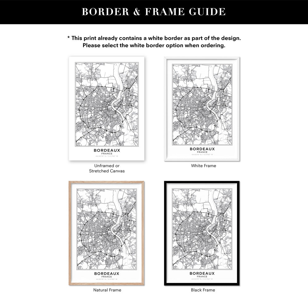 City Map | BORDEAUX - Art Print, Poster, Stretched Canvas or Framed Wall Art, Showing White , Black, Natural Frame Colours, No Frame (Unframed) or Stretched Canvas, and With or Without White Borders