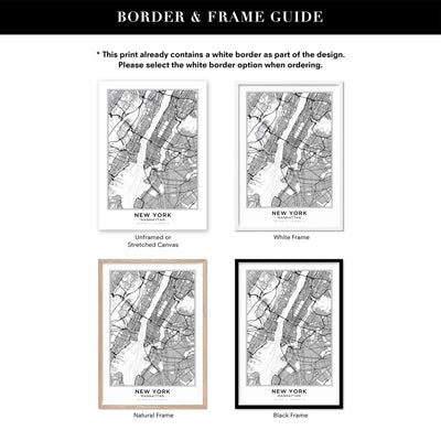 City Map | NEW YORK - Art Print, Poster, Stretched Canvas or Framed Wall Art, Showing White , Black, Natural Frame Colours, No Frame (Unframed) or Stretched Canvas, and With or Without White Borders