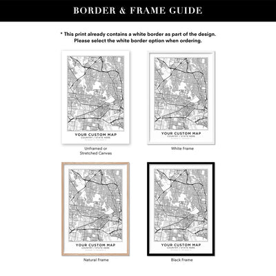Custom Personalised Map, Location & Colour of Your Choice - Art Print, Poster, Stretched Canvas or Framed Wall Art, Showing White , Black, Natural Frame Colours, No Frame (Unframed) or Stretched Canvas, and With or Without White Borders