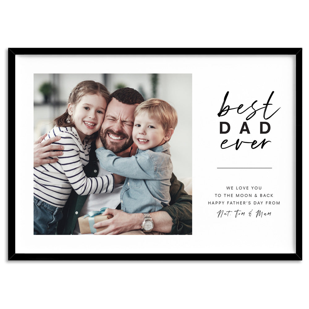Custom Best Dad Ever in Landscape - Art Print, Poster, Stretched Canvas, or Framed Wall Art Print, shown in a black frame