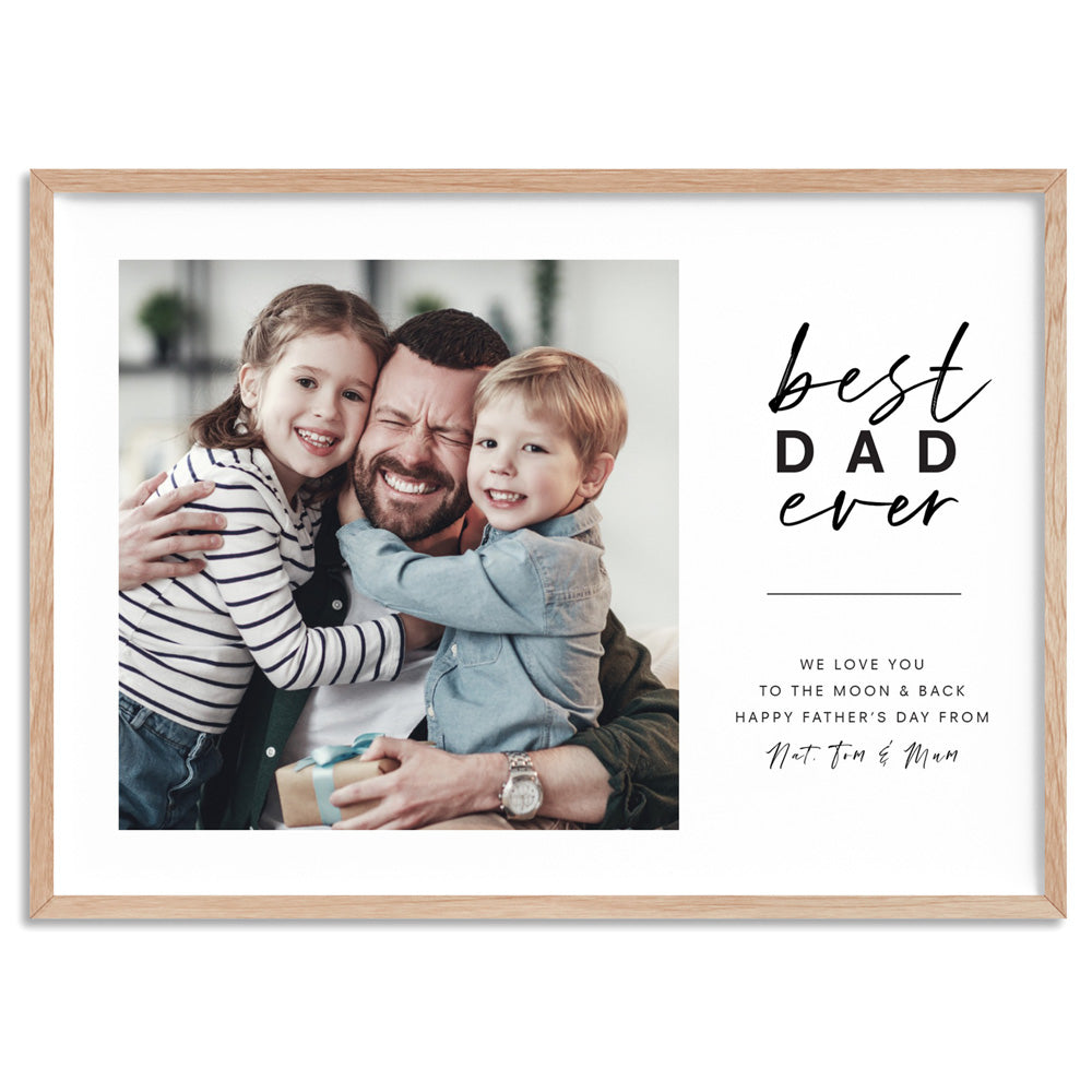Custom Best Dad Ever in Landscape - Art Print, Poster, Stretched Canvas, or Framed Wall Art Print, shown in a natural timber frame