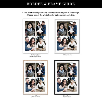 Custom Family Photos | Four Grid Collage - Art Print, Poster, Stretched Canvas or Framed Wall Art, Showing White , Black, Natural Frame Colours, No Frame (Unframed) or Stretched Canvas, and With or Without White Borders