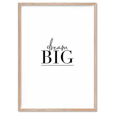 Dream Big - Art Print, Poster, Stretched Canvas, or Framed Wall Art Print, shown in a natural timber frame