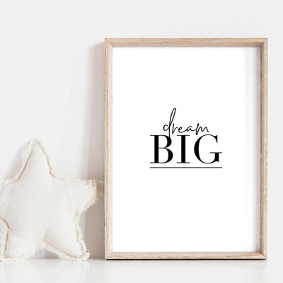 Dream Big - Art Print, Poster, Stretched Canvas or Framed Wall Art Prints, shown framed in a room