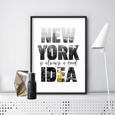 New York is Always a Good Idea - Art Print, Poster, Stretched Canvas or Framed Wall Art Prints, shown framed in a room