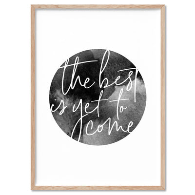 The Best is Yet to Come - Art Print, Poster, Stretched Canvas, or Framed Wall Art Print, shown in a natural timber frame