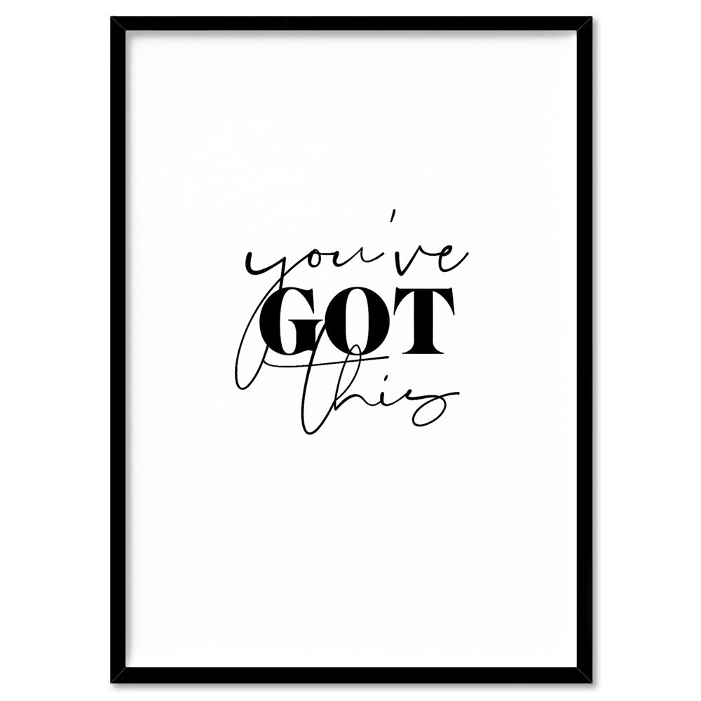 You've Got This - Art Print, Poster, Stretched Canvas, or Framed Wall Art Print, shown in a black frame