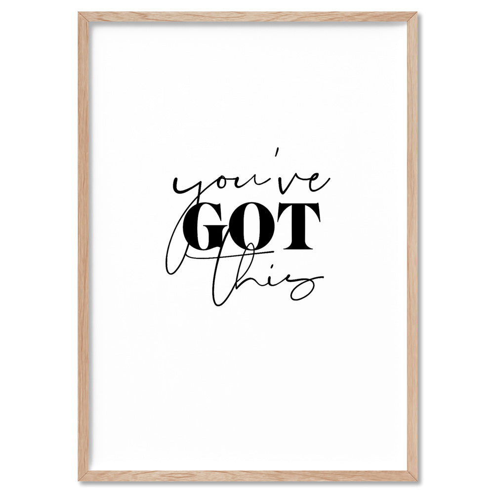 You've Got This - Art Print, Poster, Stretched Canvas, or Framed Wall Art Print, shown in a natural timber frame