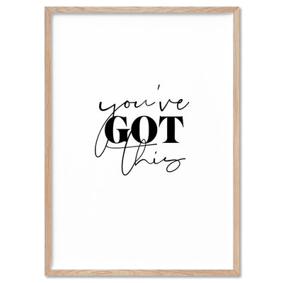 You've Got This - Art Print, Poster, Stretched Canvas, or Framed Wall Art Print, shown in a natural timber frame