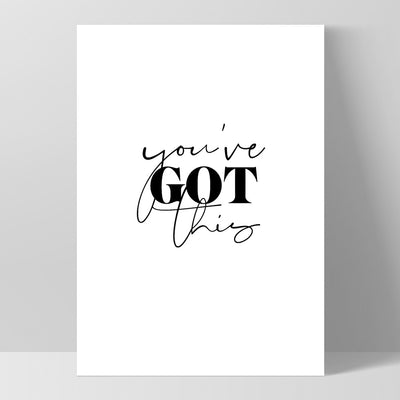 You've Got This - Art Print, Poster, Stretched Canvas, or Framed Wall Art Print, shown as a stretched canvas or poster without a frame