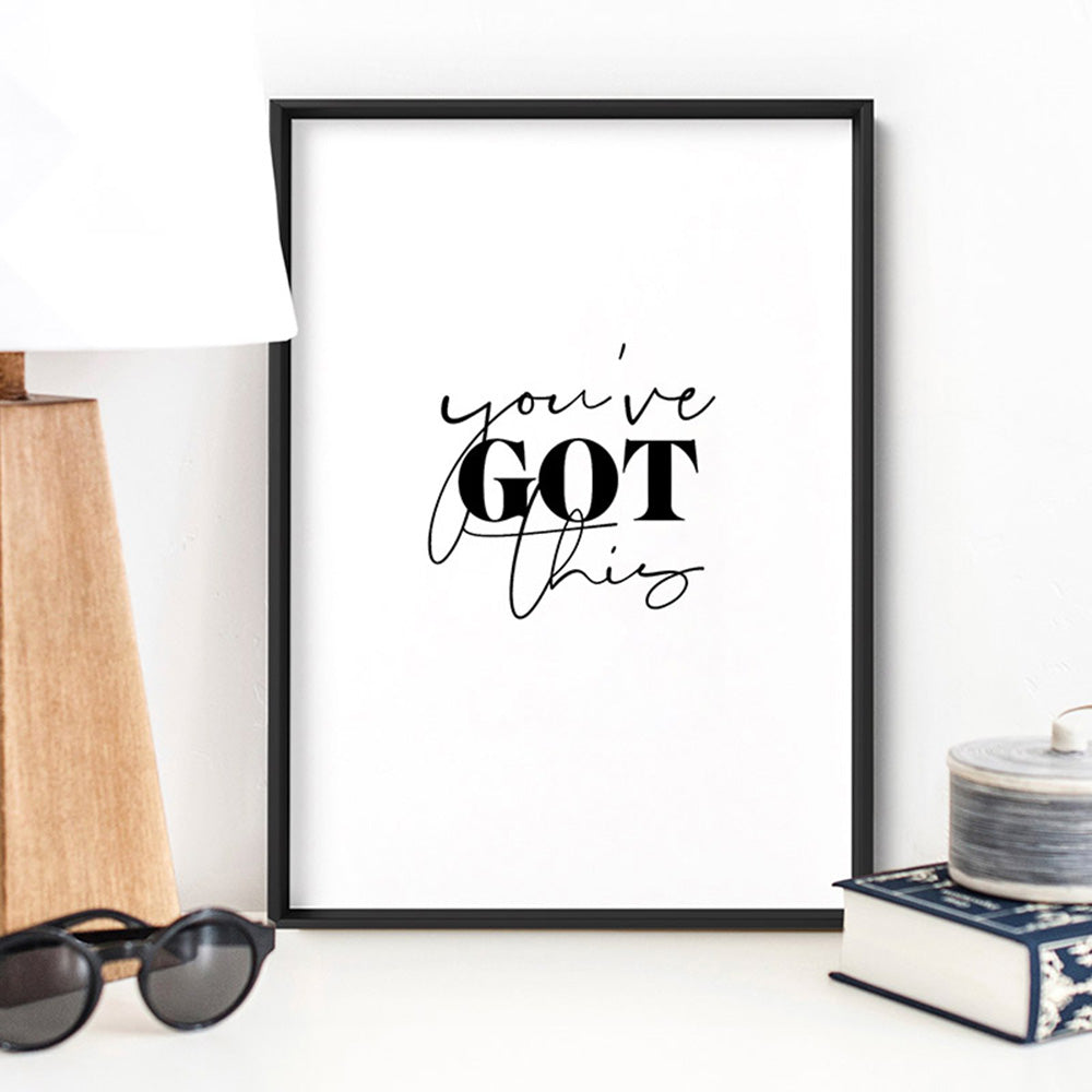 You've Got This - Art Print, Poster, Stretched Canvas or Framed Wall Art Prints, shown framed in a room