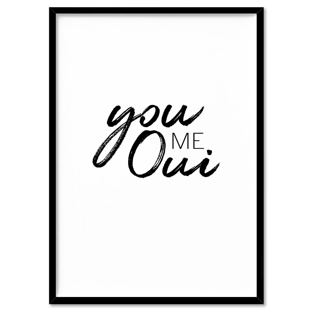 You Me Oui - Art Print, Poster, Stretched Canvas, or Framed Wall Art Print, shown in a black frame