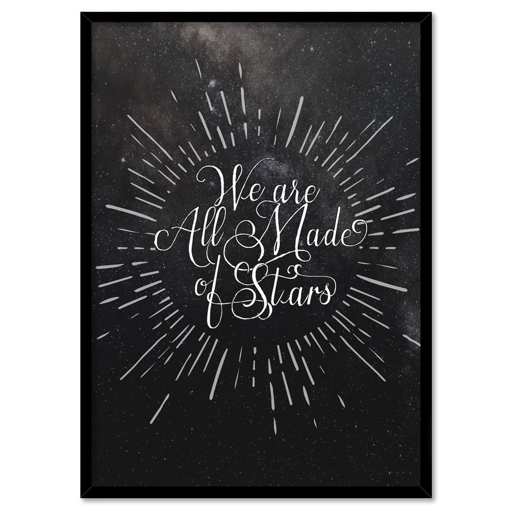 We are all Made of Stars - Art Print, Poster, Stretched Canvas, or Framed Wall Art Print, shown in a black frame