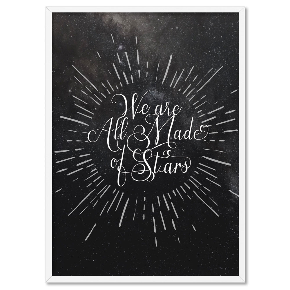 We are all Made of Stars - Art Print, Poster, Stretched Canvas, or Framed Wall Art Print, shown in a white frame
