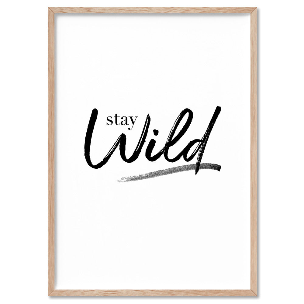Stay Wild - Art Print, Poster, Stretched Canvas, or Framed Wall Art Print, shown in a natural timber frame
