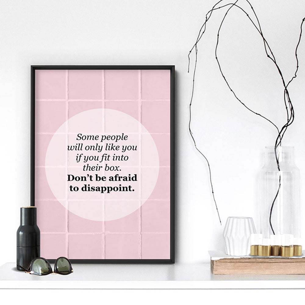Don't be Afraid to Disappoint Quote - Art Print, Poster, Stretched Canvas or Framed Wall Art Prints, shown framed in a room