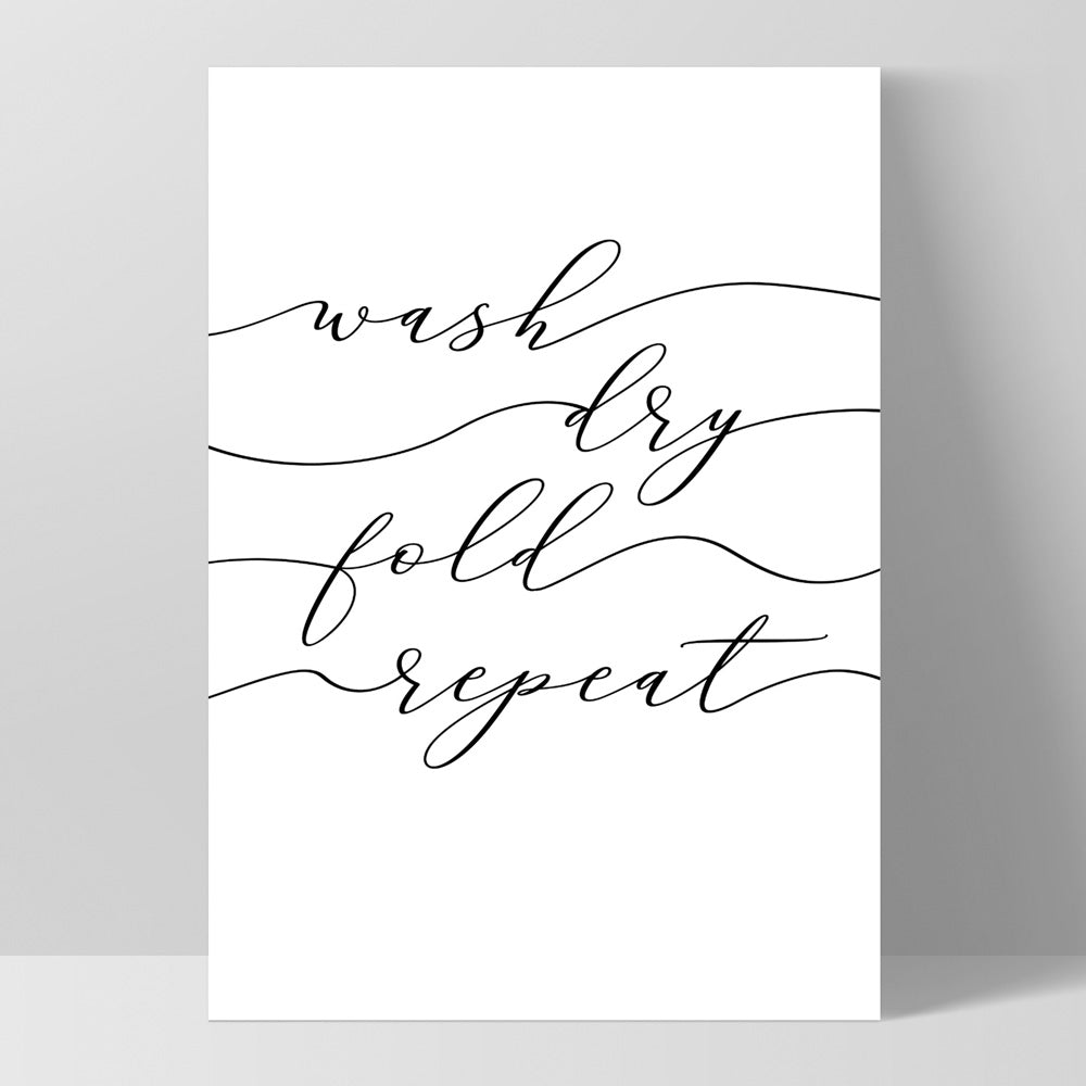 Wash Fold Dry Repeat - Art Print, Poster, Stretched Canvas, or Framed Wall Art Print, shown as a stretched canvas or poster without a frame