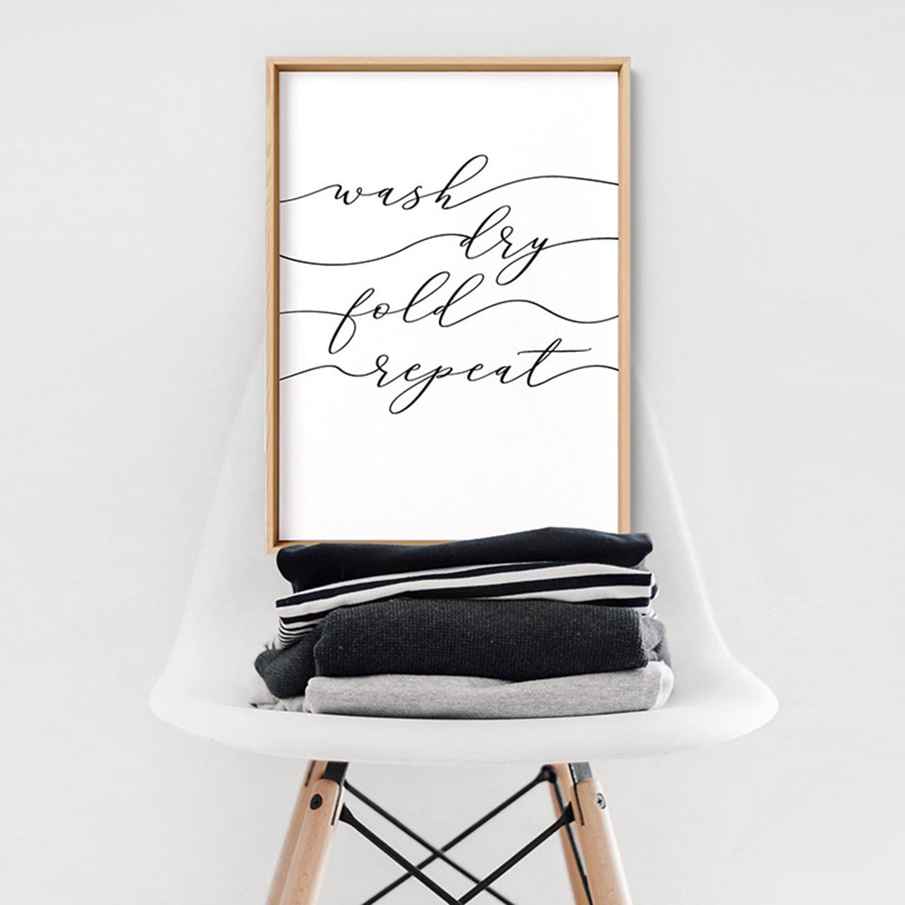Wash Fold Dry Repeat - Art Print, Poster, Stretched Canvas or Framed Wall Art, shown framed in a home interior space