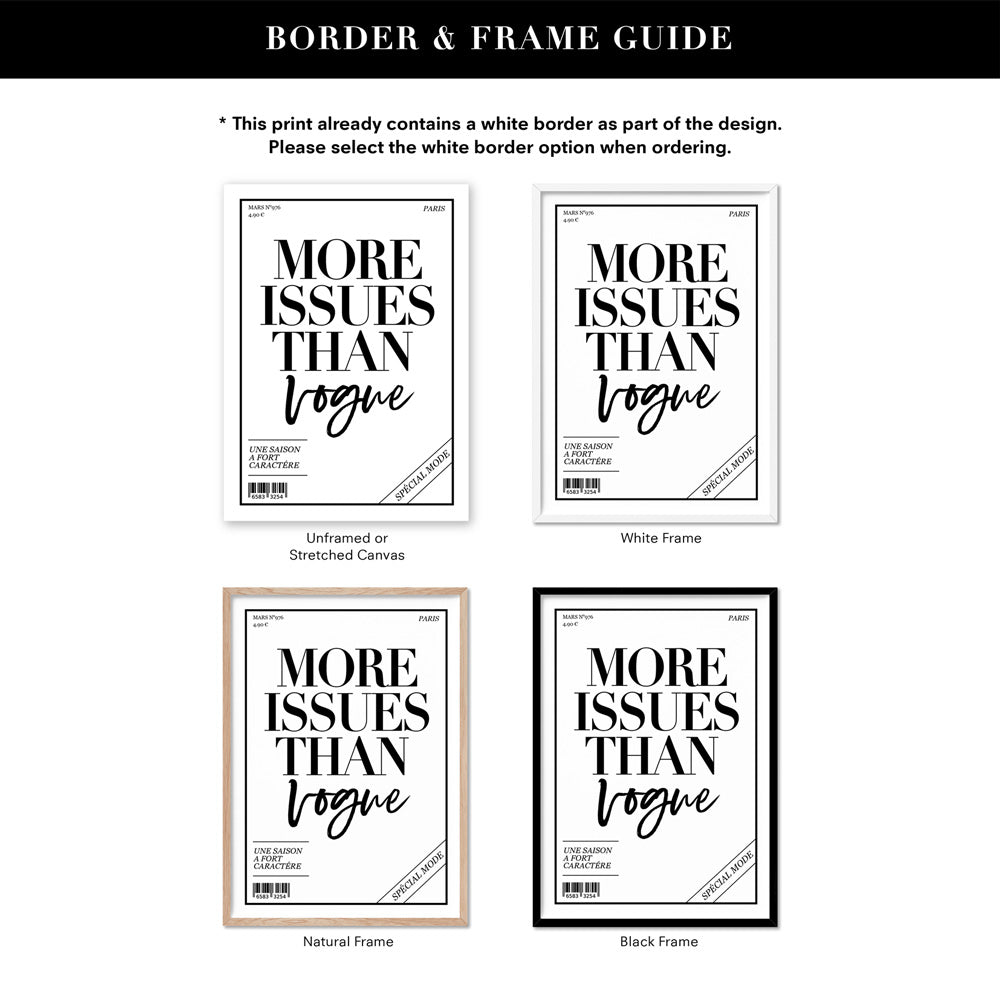 More Issues than Vogue (cover style) - Art Print, Poster, Stretched Canvas or Framed Wall Art, Showing White , Black, Natural Frame Colours, No Frame (Unframed) or Stretched Canvas, and With or Without White Borders