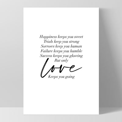 Love Keeps You Going Quote - Art Print, Poster, Stretched Canvas, or Framed Wall Art Print, shown as a stretched canvas or poster without a frame