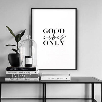 Good Vibes Only - Art Print, Poster, Stretched Canvas or Framed Wall Art Prints, shown framed in a room