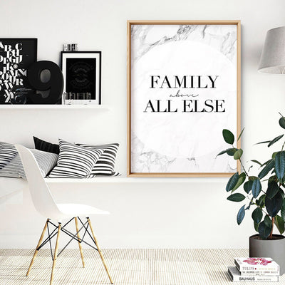 Family, above all else - Art Print, Poster, Stretched Canvas or Framed Wall Art Prints, shown framed in a room