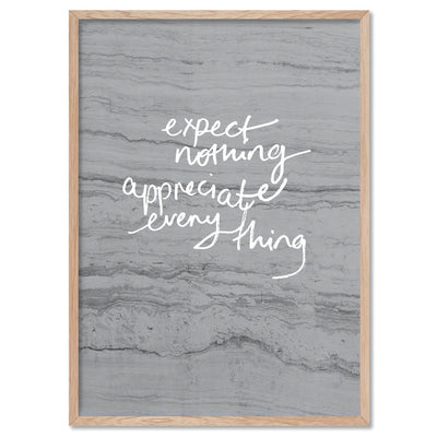Expect Nothing, Appreciate Everything- Art Print, Poster, Stretched Canvas, or Framed Wall Art Print, shown in a natural timber frame