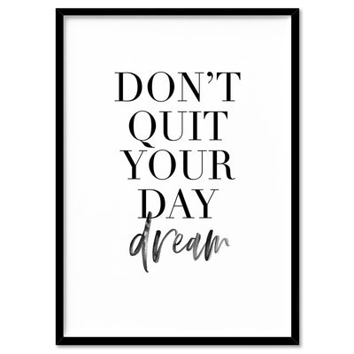 Don't Quit Your Daydream - Art Print, Poster, Stretched Canvas, or Framed Wall Art Print, shown in a black frame