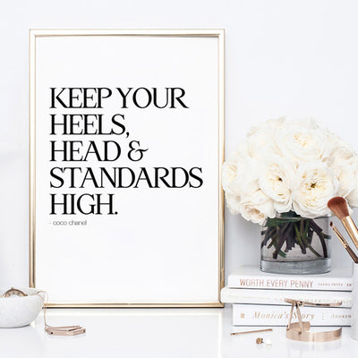 Keep your heels, head & standards high - Art Print, Poster, Stretched Canvas or Framed Wall Art Prints, shown framed in a room