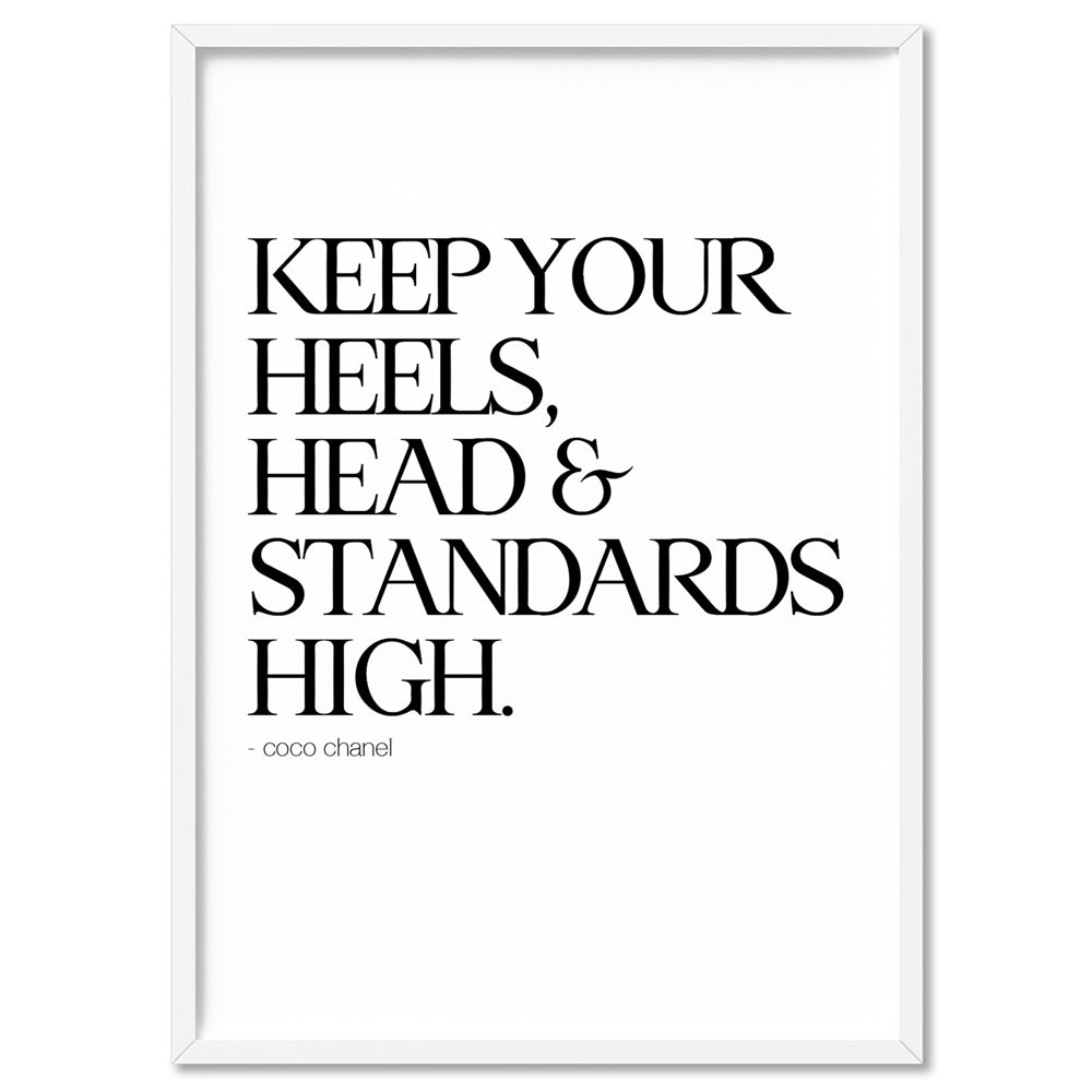 Keep your heels, head & standards high - Art Print, Poster, Stretched Canvas, or Framed Wall Art Print, shown in a white frame