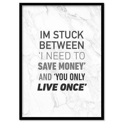 I'm Stuck Between - Art Print, Poster, Stretched Canvas, or Framed Wall Art Print, shown in a black frame