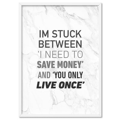 I'm Stuck Between - Art Print, Poster, Stretched Canvas, or Framed Wall Art Print, shown in a white frame