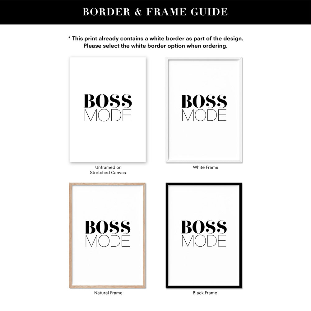 Boss Mode - Art Print, Poster, Stretched Canvas or Framed Wall Art, Showing White , Black, Natural Frame Colours, No Frame (Unframed) or Stretched Canvas, and With or Without White Borders