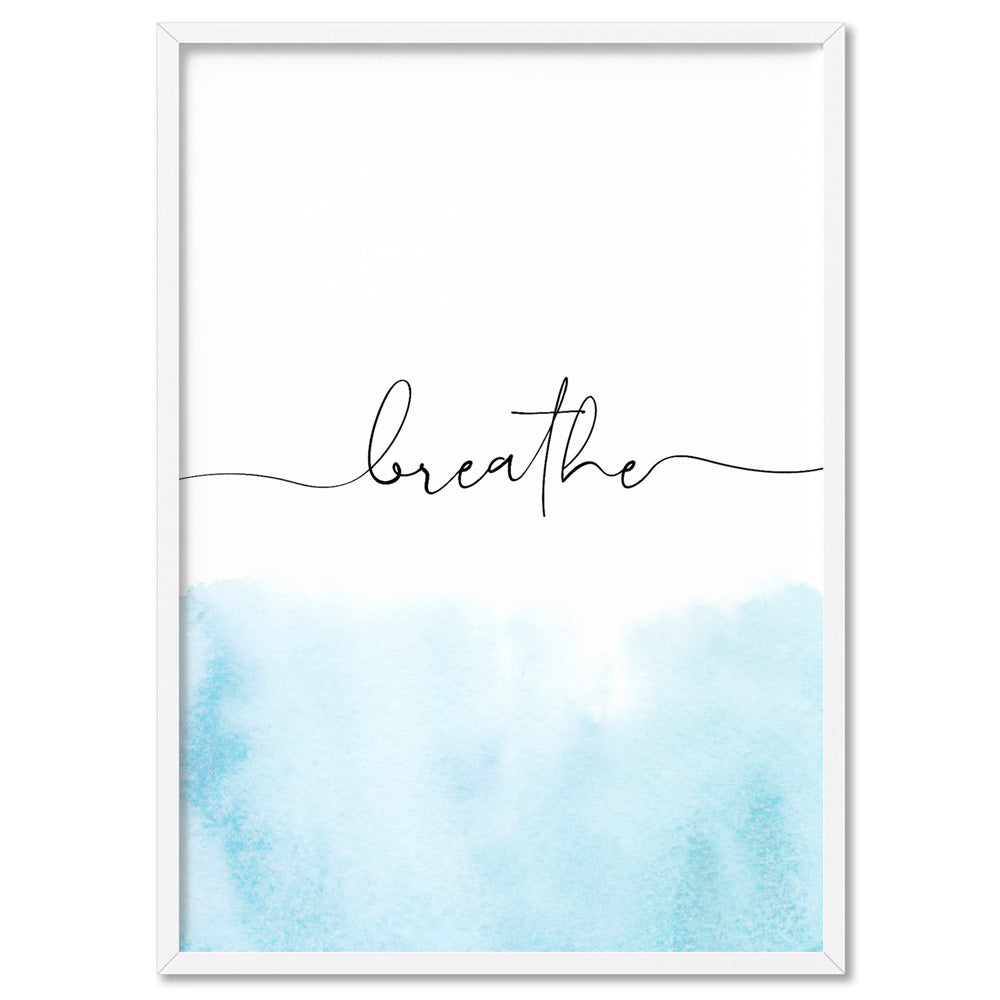 Breathe - Art Print, Poster, Stretched Canvas, or Framed Wall Art Print, shown in a white frame