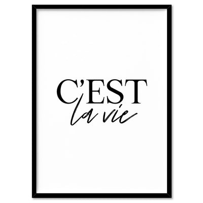 C'est La Vie (white) - Art Print, Poster, Stretched Canvas, or Framed Wall Art Print, shown in a black frame