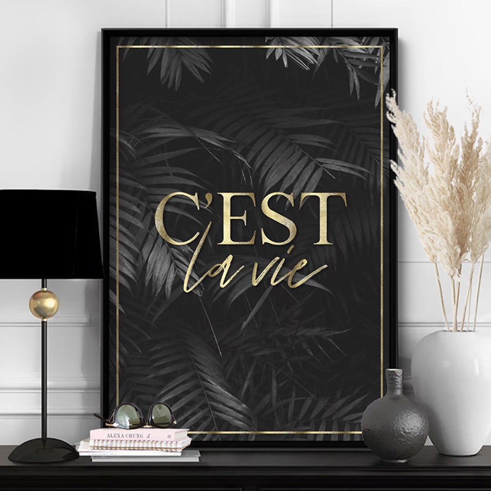 C'est La Vie Dark (faux look foil) - Art Print, Poster, Stretched Canvas or Framed Wall Art Prints, shown framed in a room