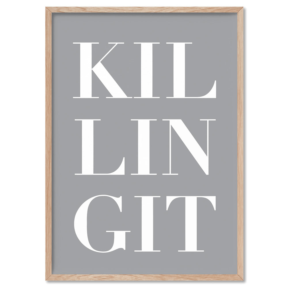 KILLING IT - Art Print, Poster, Stretched Canvas, or Framed Wall Art Print, shown in a natural timber frame