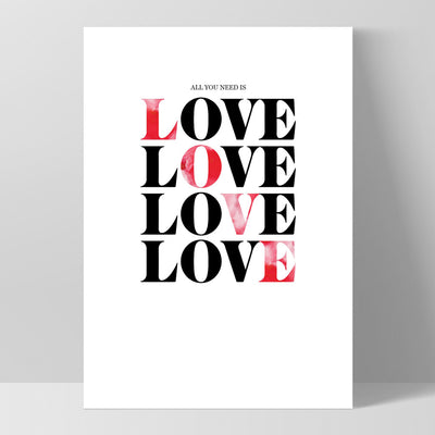 All you need is Love - Art Print, Poster, Stretched Canvas, or Framed Wall Art Print, shown as a stretched canvas or poster without a frame