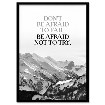 Don't be Afraid to Fail quote - Art Print, Poster, Stretched Canvas, or Framed Wall Art Print, shown in a black frame