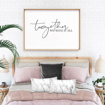 Together, we have it all - Art Print, Poster, Stretched Canvas or Framed Wall Art Prints, shown framed in a room